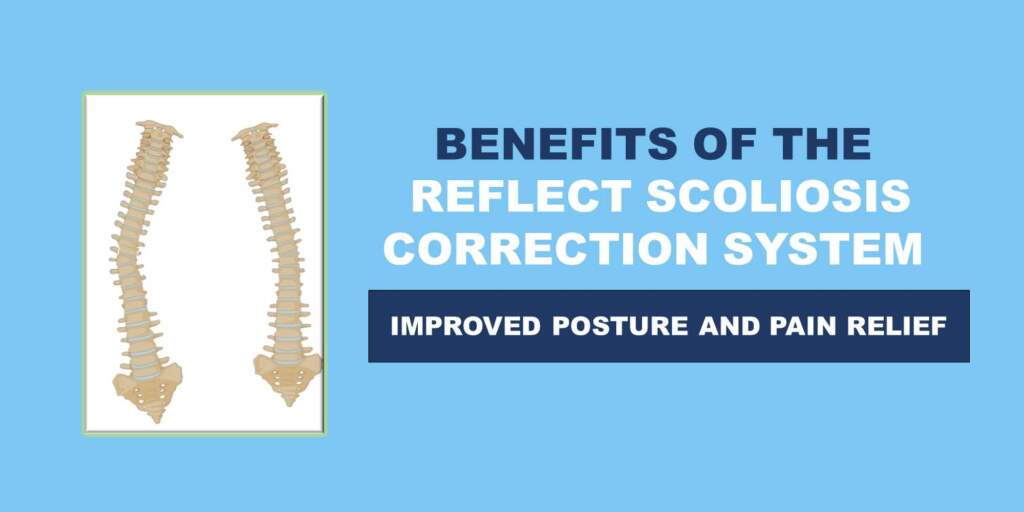 Benefits of Reflect Scoliosis Correction system